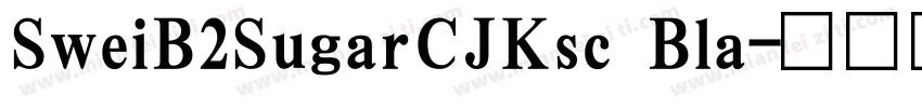 SweiB2SugarCJKsc Bla字体转换